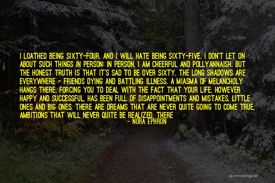 Things Going Good In Life Quotes By Nora Ephron Things Going Good In Life Quotes By Nora Ephron