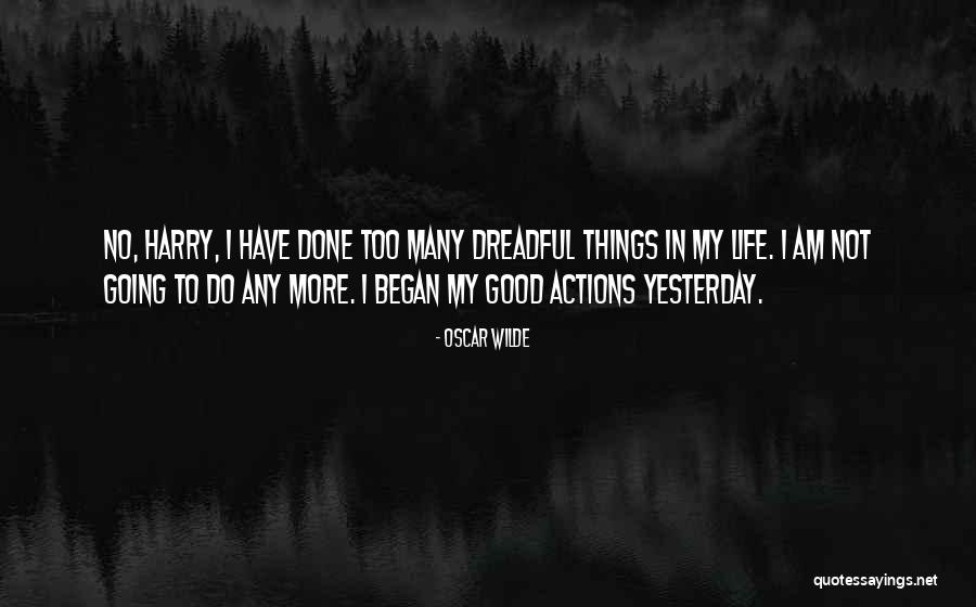Things Going Good In Life Quotes By Oscar Wilde Things Going Good In Life Quotes By Oscar Wilde