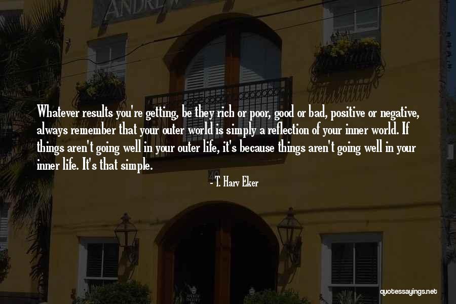 Things Going Good In Life Quotes By T. Harv Eker Things Going Good In Life Quotes By T. Harv Eker