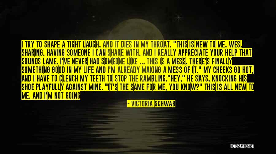 Things Going Good In Life Quotes By Victoria Schwab Things Going Good In Life Quotes By Victoria Schwab