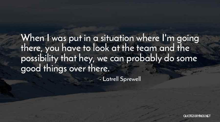 Things Going Good Quotes By Latrell Sprewell