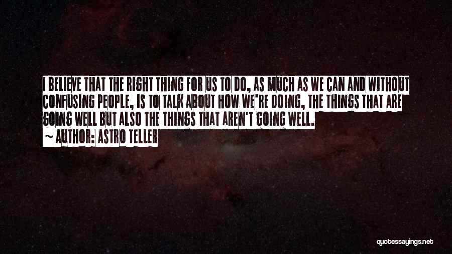 Things Going Right Quotes By Astro Teller