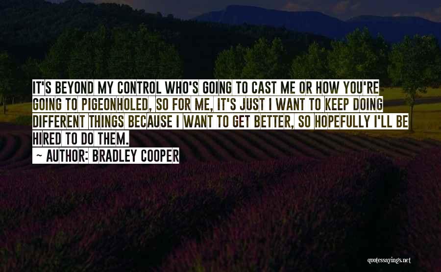 Things Going To Get Better Quotes By Bradley Cooper