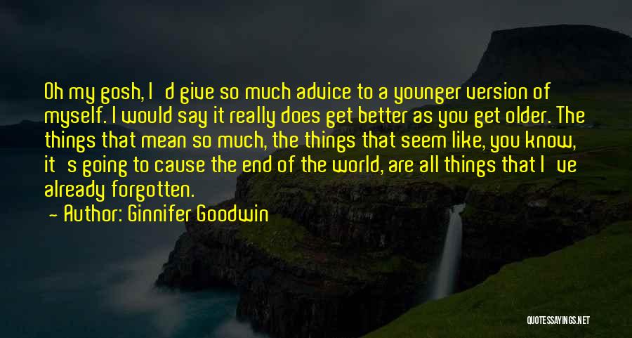 Things Going To Get Better Quotes By Ginnifer Goodwin