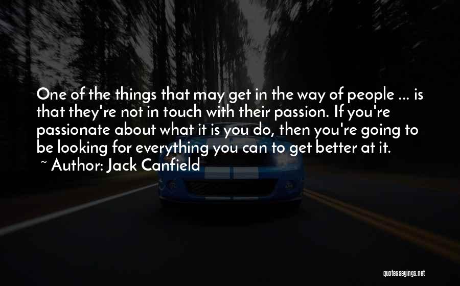 Things Going To Get Better Quotes By Jack Canfield