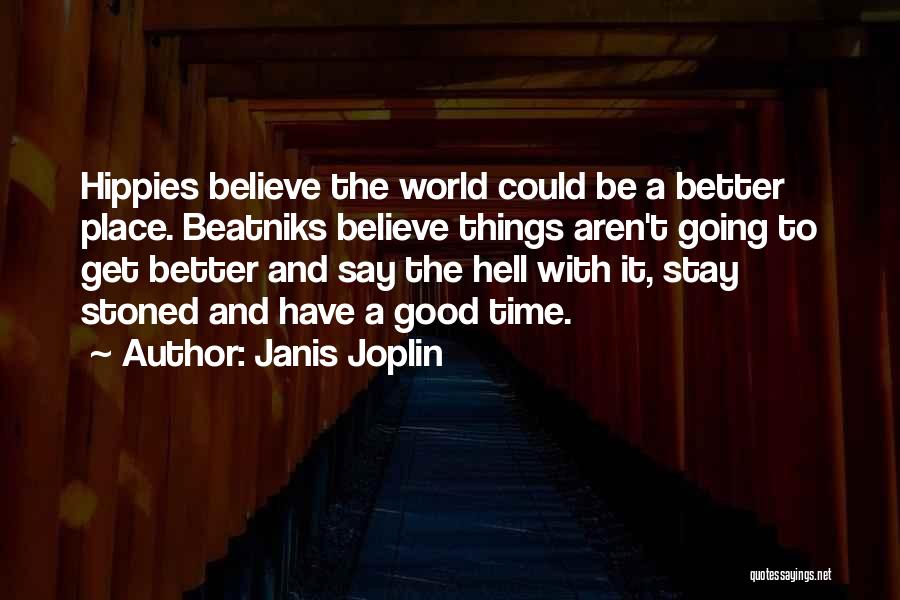 Things Going To Get Better Quotes By Janis Joplin