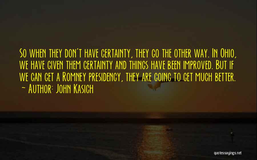 Things Going To Get Better Quotes By John Kasich