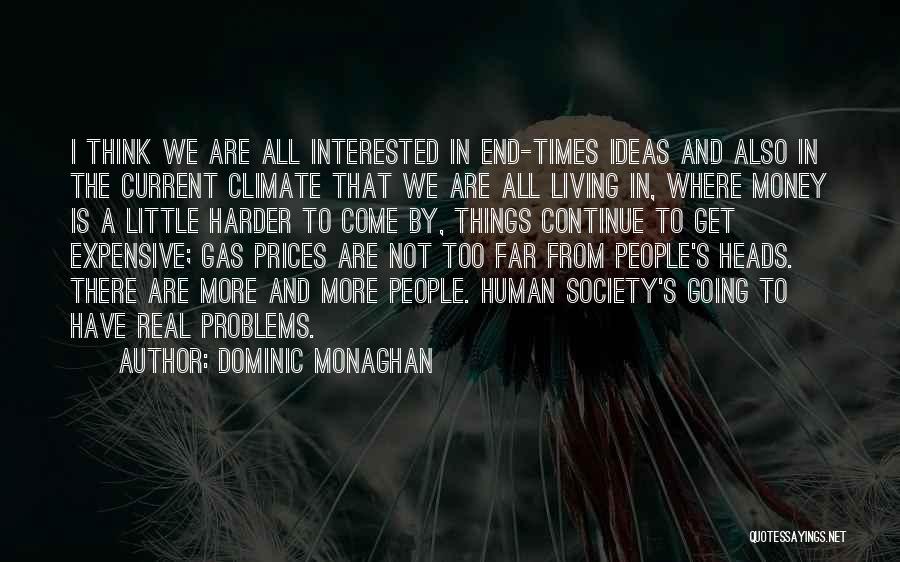 Things Going Too Far Quotes By Dominic Monaghan