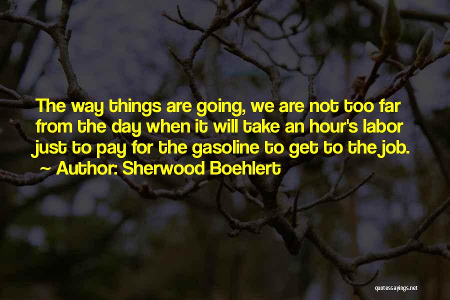 Things Going Too Far Quotes By Sherwood Boehlert