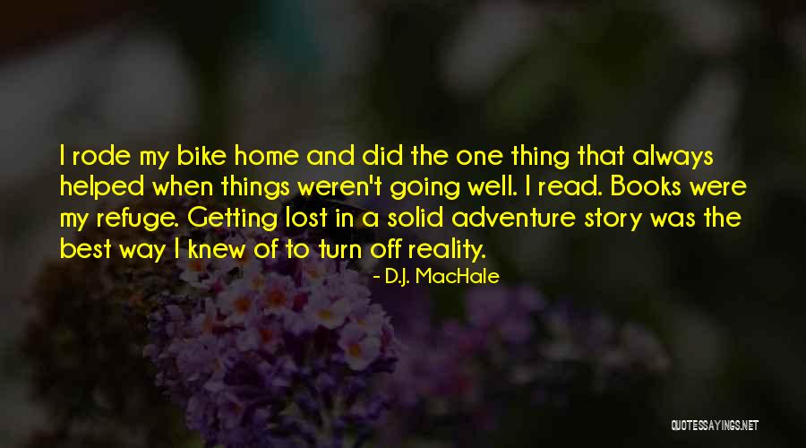 Things Going Well Quotes By D.J. MacHale