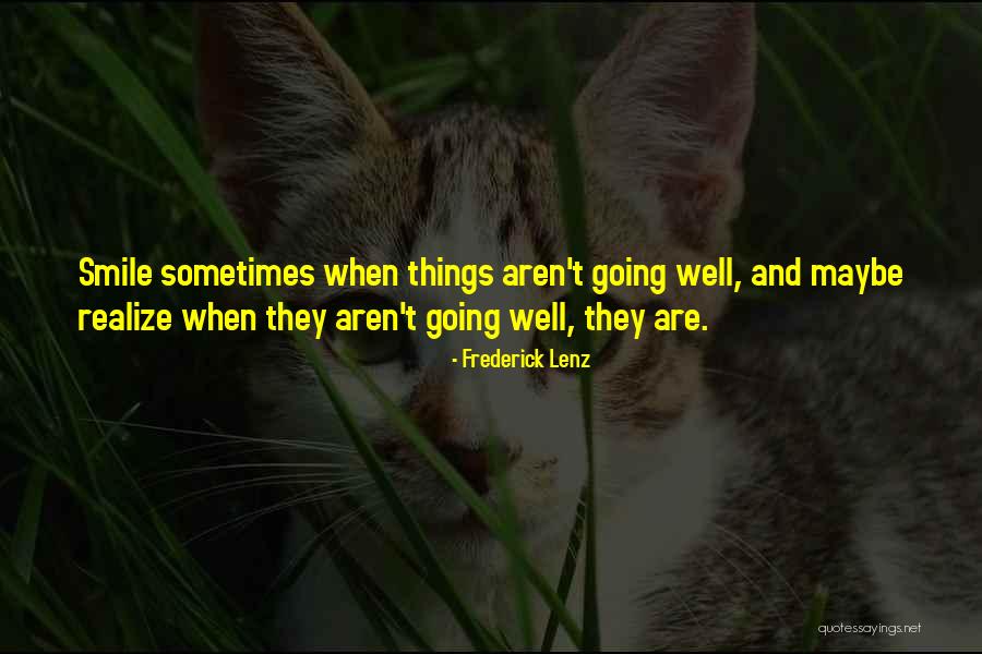 Things Going Well Quotes By Frederick Lenz