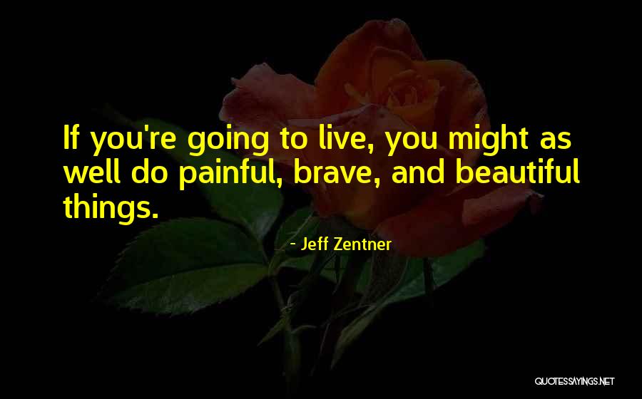 Things Going Well Quotes By Jeff Zentner