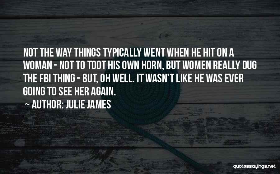 Things Going Well Quotes By Julie James