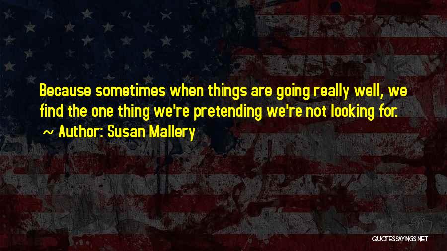 Things Going Well Quotes By Susan Mallery