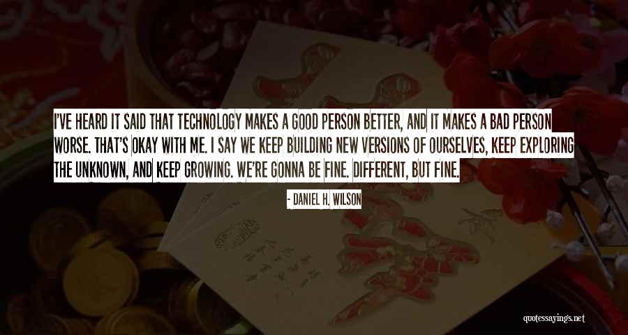 Things Gonna Get Better Quotes By Daniel H. Wilson