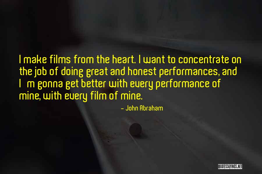 Things Gonna Get Better Quotes By John Abraham