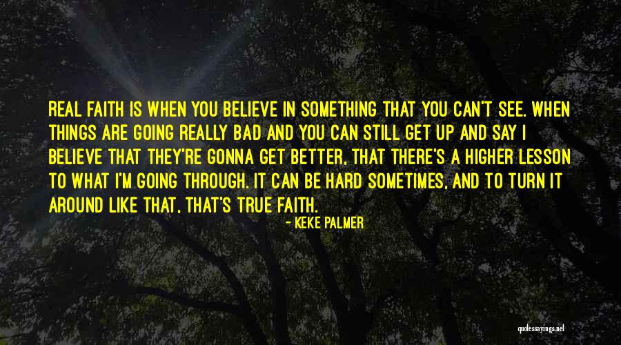 Things Gonna Get Better Quotes By Keke Palmer