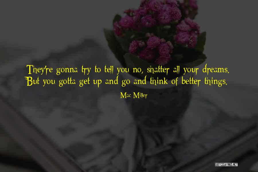 Things Gonna Get Better Quotes By Mac Miller