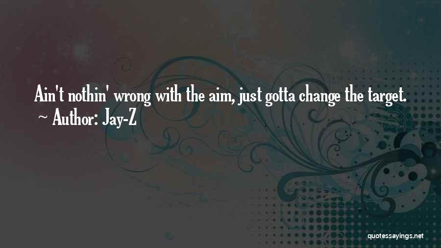 Things Gotta Change Quotes By Jay-Z