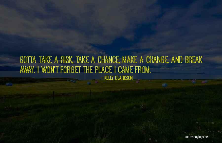 Things Gotta Change Quotes By Kelly Clarkson