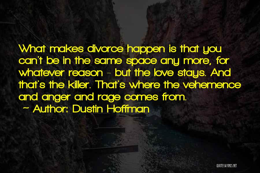 Things Happen For A Reason Love Quotes By Dustin Hoffman