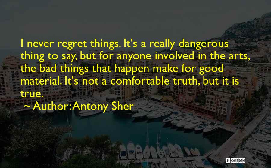 Things Happen For Good Quotes By Antony Sher