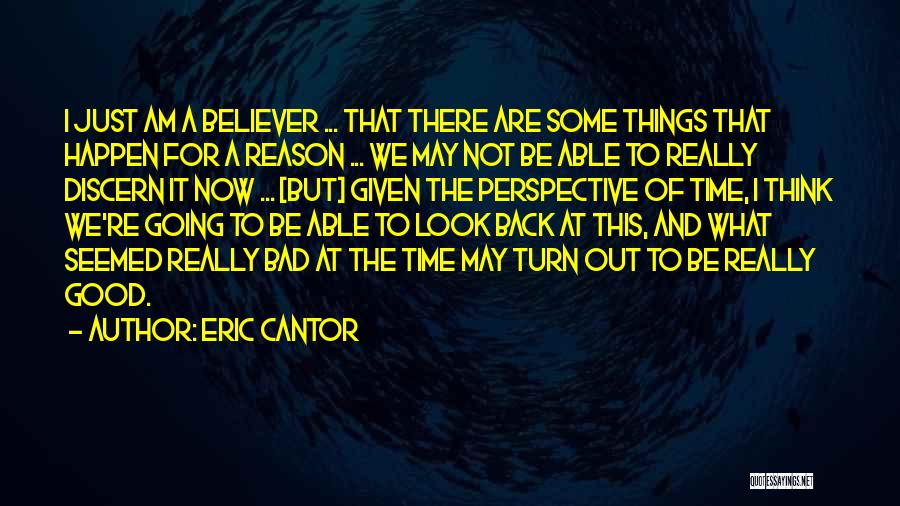 Things Happen For Good Quotes By Eric Cantor