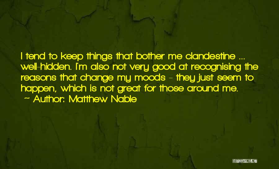 Things Happen For Good Quotes By Matthew Nable