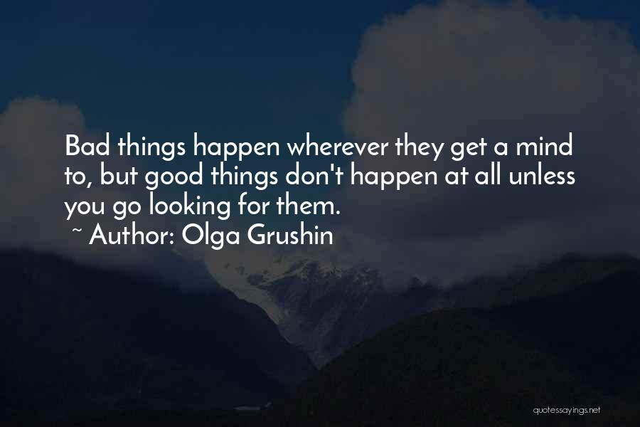 Things Happen For Good Quotes By Olga Grushin