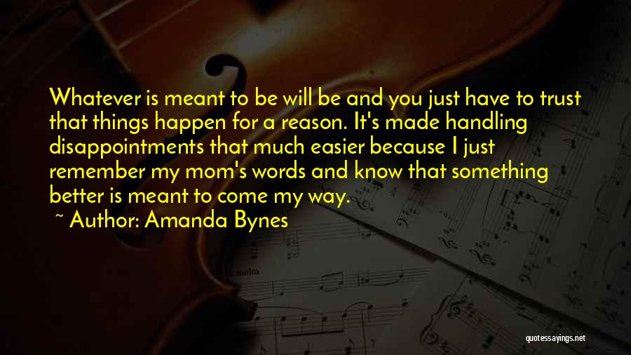 Things Happen For Reason Quotes By Amanda Bynes