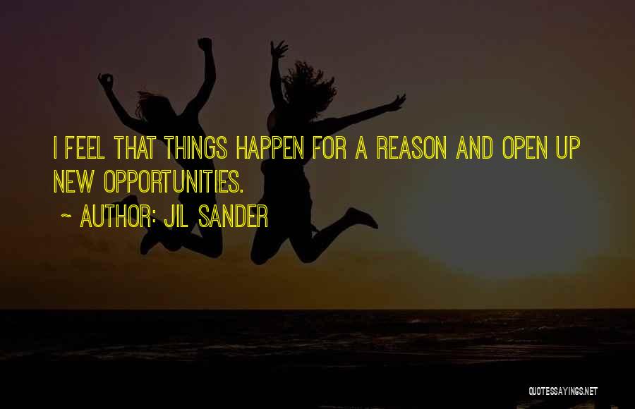 Things Happen For Reason Quotes By Jil Sander