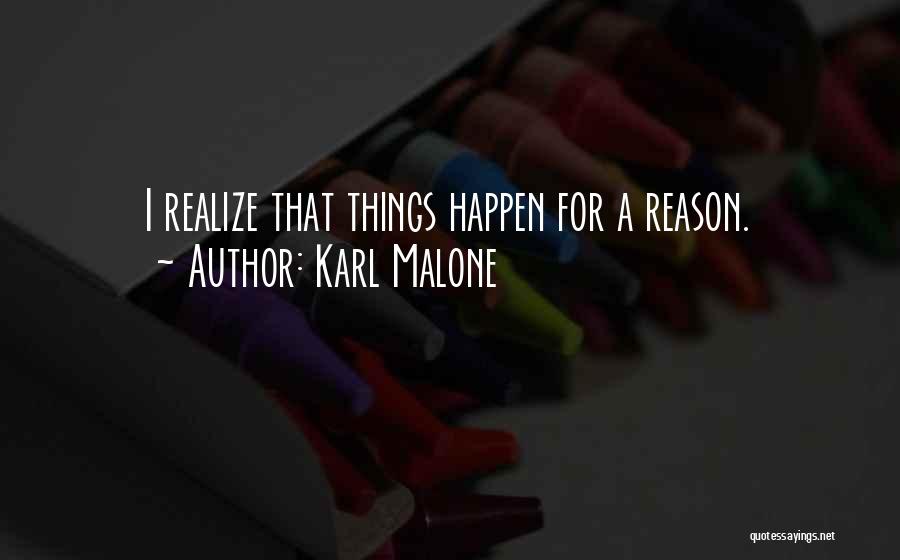 Things Happen For Reason Quotes By Karl Malone