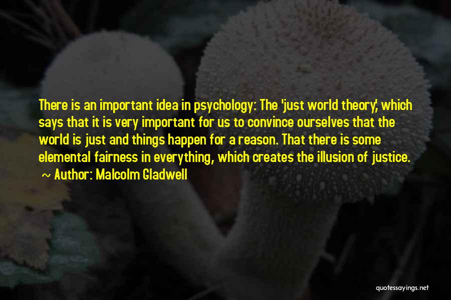 Things Happen For Reason Quotes By Malcolm Gladwell