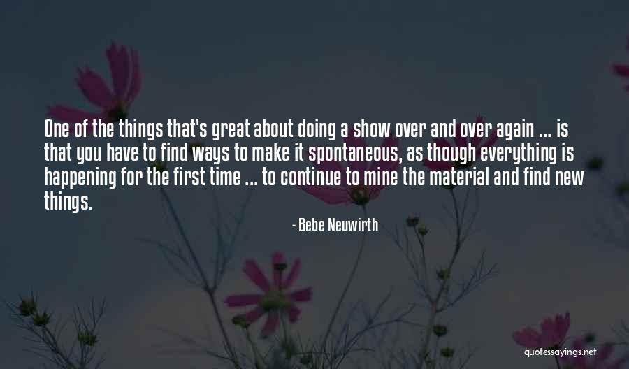 Things Happening Again Quotes By Bebe Neuwirth Things Happening Again Quotes By Bebe Neuwirth