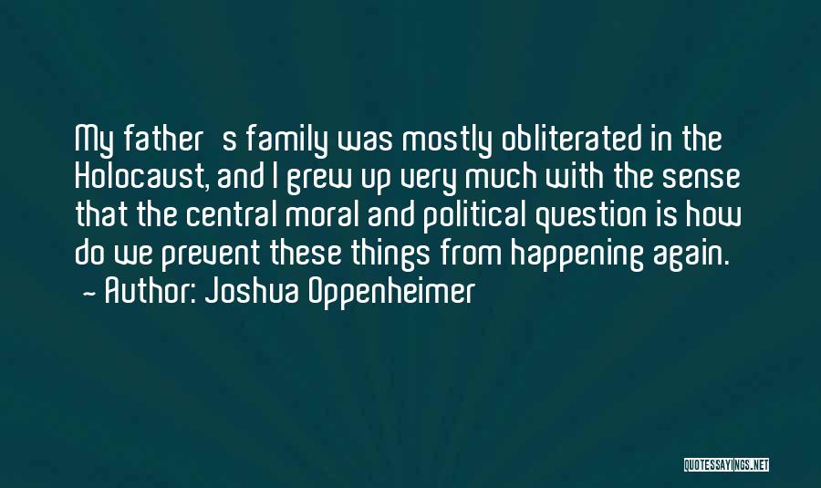 Things Happening Again Quotes By Joshua Oppenheimer