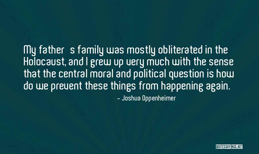 Things Happening Again Quotes By Joshua Oppenheimer