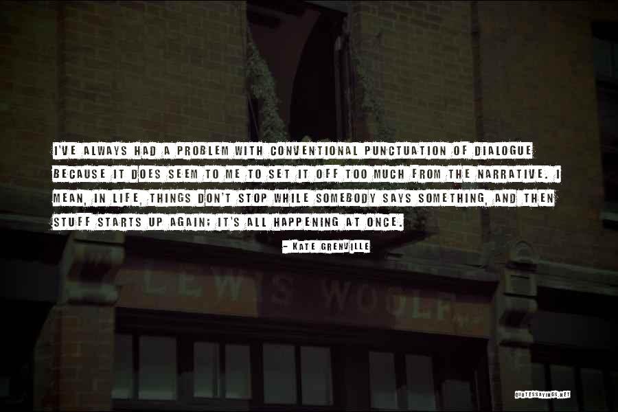 Things Happening Again Quotes By Kate Grenville Things Happening Again Quotes By Kate Grenville