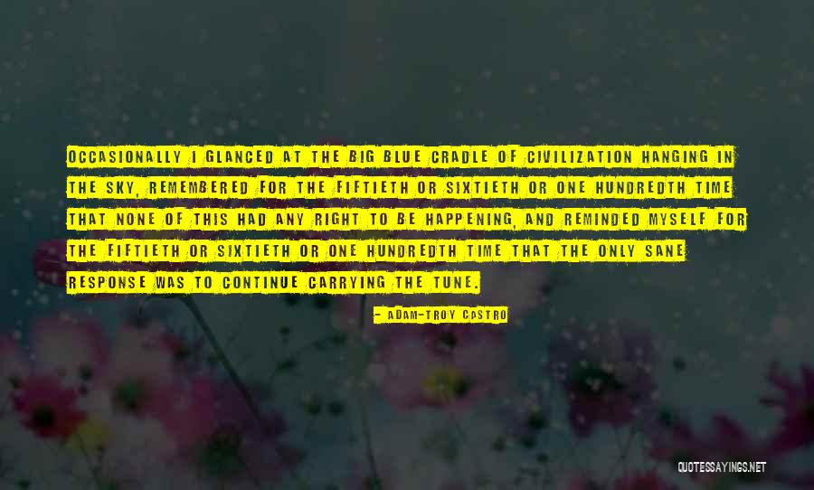 Things Happening At The Right Time Quotes By Adam-Troy Castro Things Happening At The Right Time Quotes By Adam-Troy Castro