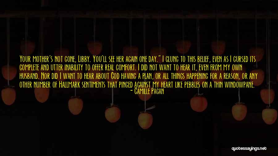 Things Happening For A Reason Quotes By Camille Pagan Things Happening For A Reason Quotes By Camille Pagan