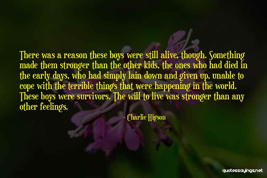 Things Happening For A Reason Quotes By Charlie Higson Things Happening For A Reason Quotes By Charlie Higson