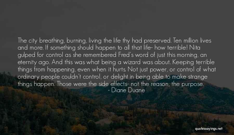 Things Happening For A Reason Quotes By Diane Duane Things Happening For A Reason Quotes By Diane Duane