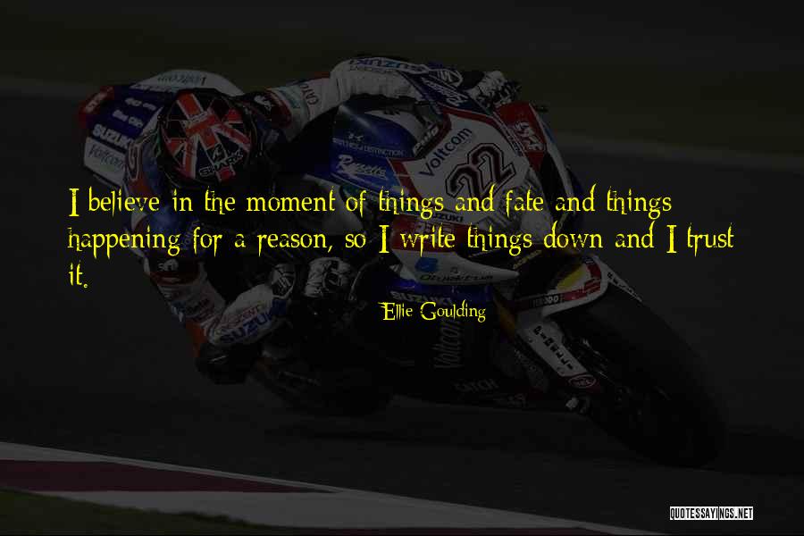 Things Happening For A Reason Quotes By Ellie Goulding Things Happening For A Reason Quotes By Ellie Goulding