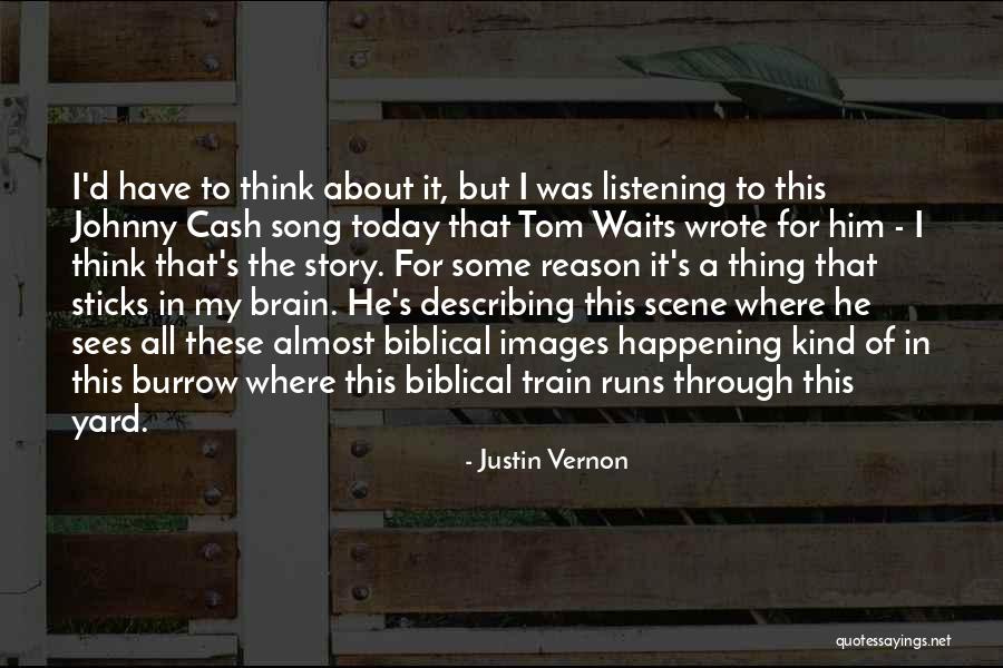 Things Happening For A Reason Quotes By Justin Vernon Things Happening For A Reason Quotes By Justin Vernon