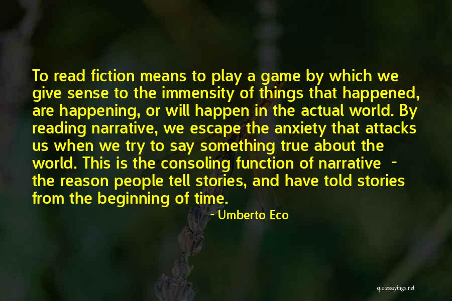 Things Happening For A Reason Quotes By Umberto Eco Things Happening For A Reason Quotes By Umberto Eco