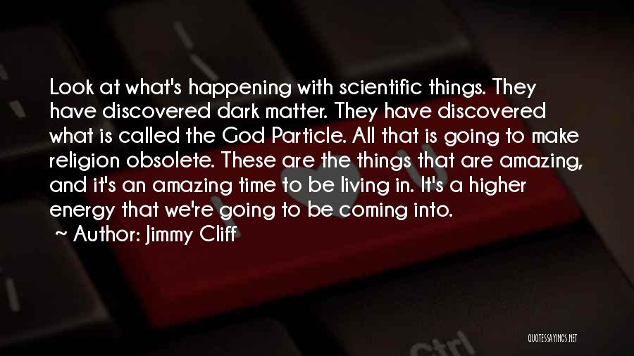 Things Happening In God's Time Quotes By Jimmy Cliff
