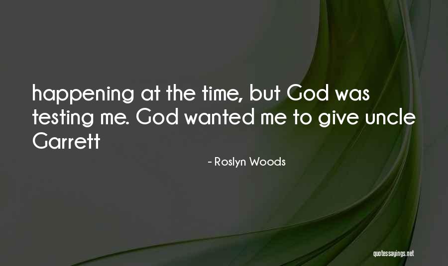 Things Happening In God's Time Quotes By Roslyn Woods