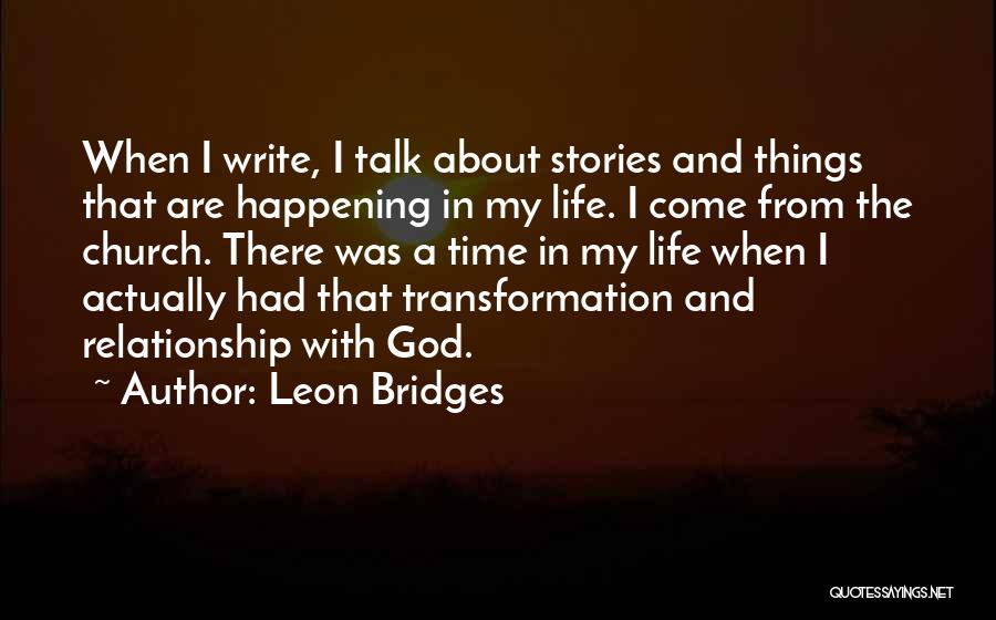 Things Happening In Life Quotes By Leon Bridges