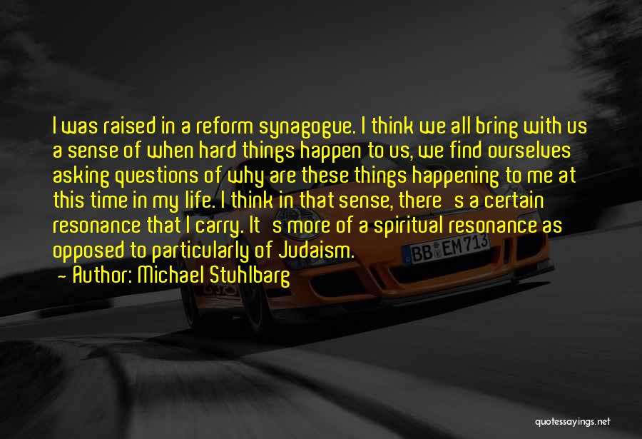 Things Happening In Life Quotes By Michael Stuhlbarg