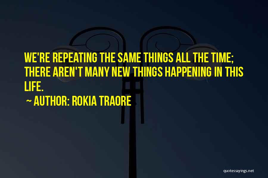 Things Happening In Life Quotes By Rokia Traore