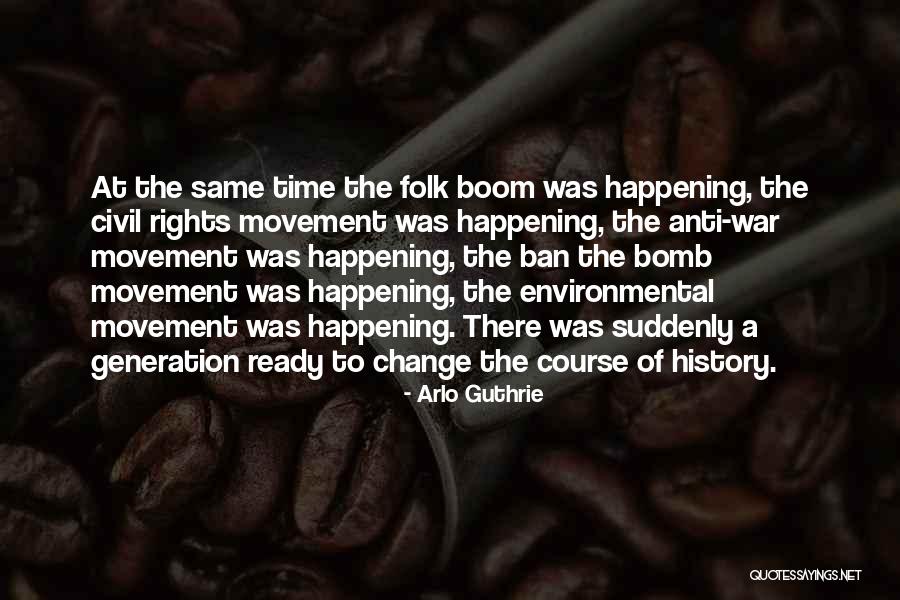 Things Happening Suddenly Quotes By Arlo Guthrie Things Happening Suddenly Quotes By Arlo Guthrie